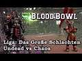 Undead vs Chaos - Blood Bowl 2 - 1. Spieltag Das Große Schlachten