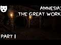 Amnesia: The Great Work - Part 1 | SURVEYING A COLLAPSING CASTLE HORROR MOD 60FPS GAMEPLAY |
