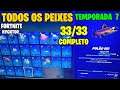 COMO PESCAR TODOS OS 33 PEIXES DA TEMPORADA 7 COMPLETO!!! - FORTNITE