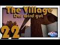Das wird gut | The Village | #22 | CREATIVERSE Pro [Gameplay|German]
