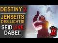 Destiny 2 Jenseits des Lichts LIVESTREAM! Seid dabei! | Deutsch