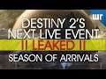 DESTINY 2: Next Live Event **LEAKED** - Season of Arrivals