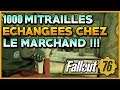 Fallout 76 - 1000 MITRAILLES ECHANGEES CHEZ LE MARCHAND !!!!