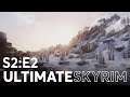 Onward to Kynesgrove - Season 2 Episode 2 - Ultimate Skyrim Let's Play