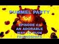 Pummel Party Episode #1 An Adorable Way To Ruin Friendships