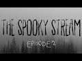 The Spooky Stream - Episode 2