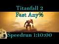 Titanfall 2  - Fast Any% Speedrun 1:10:00 PB