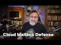 Cisco Secure Email Cloud Mailbox: A highlight of the features that keep your organization safe