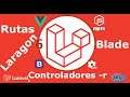 🔴 Curso Módulo 1 | Intro | Laravel 6 - Rutas - Controladores - Blade - Laragon - Vistas