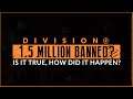 DIVISION 2 1.5 MILLION PLAYERS BANNED? - THEY USED LEADERBOARDS & BLINDLY BANNED INACTIVE PLAYERS