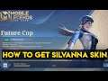 HOW TO GET FREE SKIN SILVANNA FUTURE COP MOBILE LEGENDS