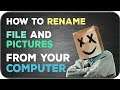 How to rename file and folder from your computer .