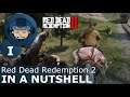 IN A NUTSHELL: Red Dead Redemption 2 (Part I)