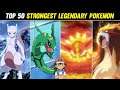 Top 50 Strongest Legendary Pokemon|Ranking All Strongest Legendary Pokemon|Explained in hindi