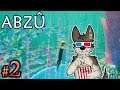 A SEA OF COLORS || ABZU Let's Play Part 2 (Blind) || ABZU Gameplay