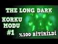 Hedef YOKETMEK !!! | The Long Dark Korku Modu DARKWALKER | #1