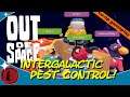 INTERGALACTIC PEST CONTROL! Let's Try: Out of Space! Feat. KatherineOfSky, Nookrium, Geek Cupboard!