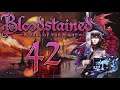 Lettuce play Bloodstained Ritual of the Night part 42
