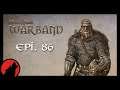 M&B: Warband - Epi. 86 - Investida Contra os Sarranids
