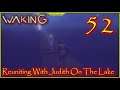 Reuniting With Judith On The Lake Lets Play Waking Episode 52 #Waking