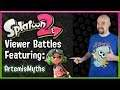 Splatoon 2 - Private Battles with Viewers - Ft: ArtemisMyths