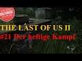 THE LAST OF US 2 | Folge 21 Der heftige Kampf | Deutsch | German | Gamepeplay | PS4