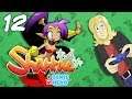 TREASURES AND TALENTS | Esh Plays Shantae: Half-Genie Hero | PART 12