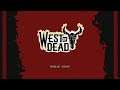 [West of dead 웨스트 오브 데드] 오픈베타 게임플레이 (Open Beta full gameplay - Final Part)