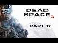 Dead Space 3 (PC) Playthrough Part 17