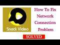 Fix Snack Video Network / Internet Connection Problem in Android & Ios- No Internet Connection Error