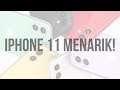 iPhone 11 Indonesia Membuat Gw Tertarik!