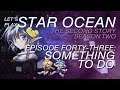 Oh Heck, Let's Play Star Ocean: The Second Story - Ep. 43: Something to Do