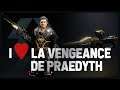 POURQUOI J'AIME LA VENGEANCE DE PRAEDYTH OuuuUUuuuUU