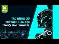 TÁC ĐỘNG CỦA TRÍ TUỆ NHÂN TẠO TỚI CUỘC SỐNG CỦA CHÚNG TA || Viti Channel