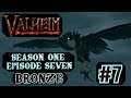 Valheim Gameplay | Bronze | Episode 7 Season 1