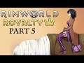 WHAT IS GOING ON?!?! | Soapie Plays: RimWorld  Royalty NG+ - Part 5