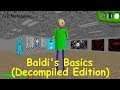 Baldi's Basics (Decompiled Edition) - Baldi's Basics V1.3.2 decompiled Mod