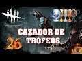 CHUNGO AL FIN QUEDÓ ARREGLADO? - CAZANDO TROFEOS EN DEAD BY DAYLIGHT - PARTE 26