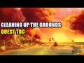 Cleaning up the Grounds Quest TBC