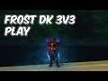 Frost DK Play (3v3) - 7.3.5 Frost Death Knight PvP - WoW Legion