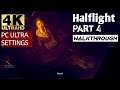 Halflight Gameplay Part 4 PC 4K - RTX 2080 Ti - i7 4790K