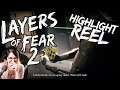 Highlight Reel - Layers of Fear 2 02
