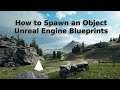 How to Spawn an Object in Unreal Engine Blueprint - UE Beginner Tutorial