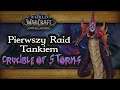 Mój pierwszy raid! Droga Paladyna - Crucible of Storms - World of Warcraft PL