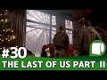 #30【The Last Of Us Part II（PS4PRO）】無慈悲な旅が再び始まる… ～生ダラ垂れ流し配信アーカイブ～