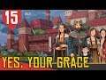 Ajudando nossos INIMIGOS! - Yes, Your Grace #15 [Série Gameplay Português PT-BR]