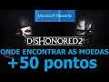 Dishonored 2 - Onde ficam as 50 moedas para a missão do MICROSOFT REWARDS