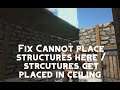 How To Fix Structures get placed in ceiling / Cannot place structures here ARK Survival Evolved