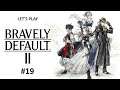 Let's Play Bravely Default 2 - 19