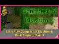 Let's Play Conquest of Elysium 4: Dark Emperor Part 5